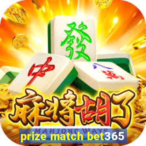 prize match bet365